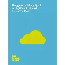   Tom Chatfield - Hogyan boldoguljunk a digitális korban? (e-könyv)