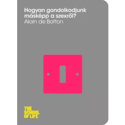   Alain de Botton - Hogyan gondolkodjunk másképp a szexről? (e-könyv)