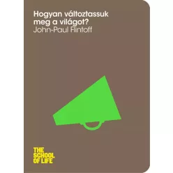   John-Paul Flintoff - Hogyan változtassuk meg a világot? (e-könyv)