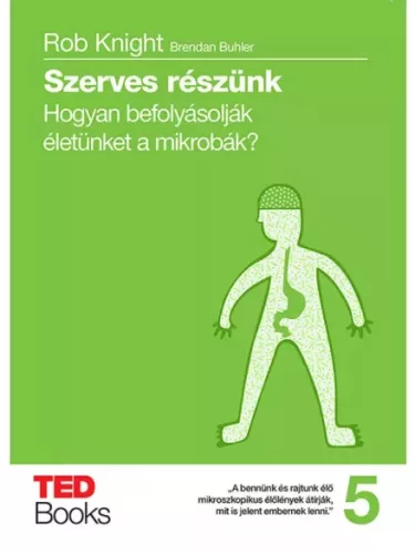 Brendan Buhler, Rob Knight - Szerves részünk (e-könyv)