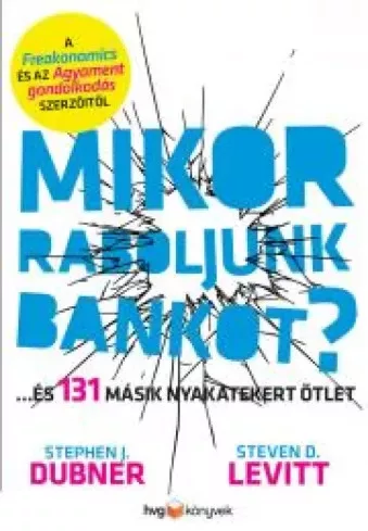 Stepehen J. Dubner - Mikor raboljunk bankot? (e-könyv)