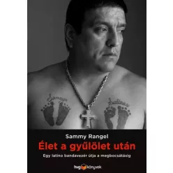 Rangel Sammy - Élet a gyűlölet után (e-könyv)
