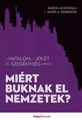 Daron Acemoglu, James A. Robinson - Miért buknak el nemzetek? (e-könyv)
