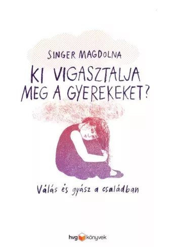 Singer Magdolna - Ki vigasztalja meg a gyerekeket? (e-könyv)