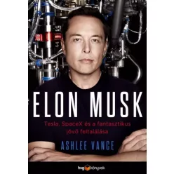 Ashlee Vance - Elon Musk (e-könyv)