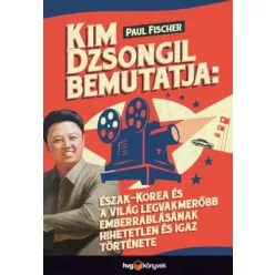Paul Fischer - Kim Dzsongil bemutatja: (e-könyv)