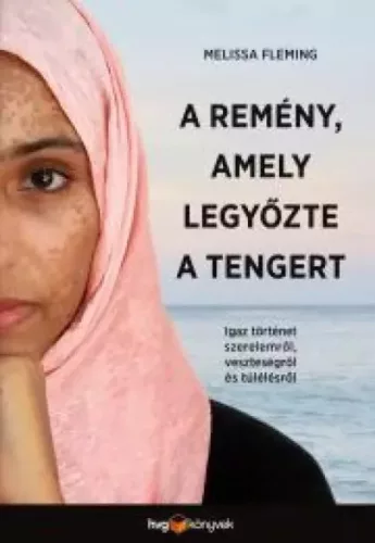 Melissa Fleming - A remény, amely legyőzte a tengert (e-könyv)