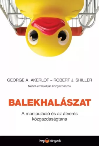 George A. Akerlof, Robert J. Shiller - Balekhalászat (e-könyv)