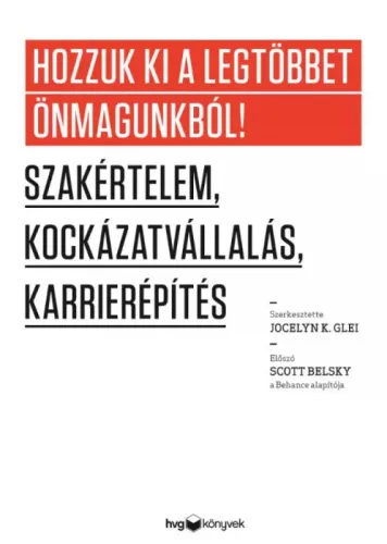 Jocelyn K. Glei - Hozzuk ki a legtöbbet önmagunkból (e-könyv)
