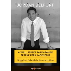   Jordan Belfort - A Wall Street farkasának értékesítési módszere (e-könyv)