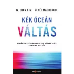   Renée Mauborgne, W. Kim Chan - Kék óceán váltás (e-könyv)