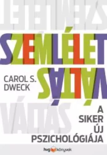 Carol S. Dweck - Szemléletváltás (e-könyv)
