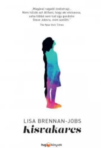 Lisa Brennan-Jobs - Kisvakarcs (e-könyv)