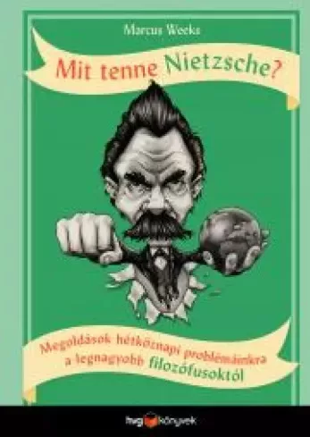 Marcus Weeks - Mit tenne Nietzsche? (e-könyv)