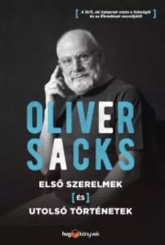 Oliver Sacks - Első szerelmek és utolsó történetek (e-könyv)