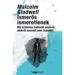 Malcolm Gladwell - Ismerős ismeretlenek (e-könyv)