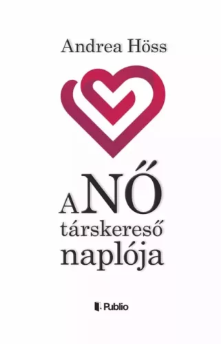 Andrea Höss - aNŐ társkereső naplója (e-könyv)