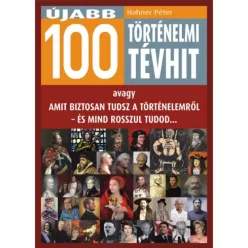 Hahner Péter - Újabb 100 történelmi tévhit (e-könyv)