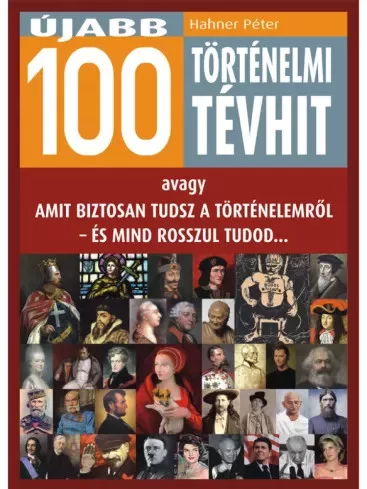 Hahner Péter - Újabb 100 történelmi tévhit (e-könyv)