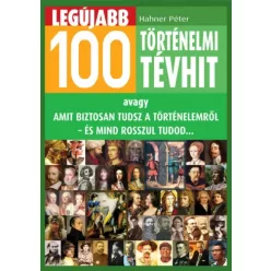   Hahner Péter - Legújabb 100 történelmi tévhit (e-könyv)
