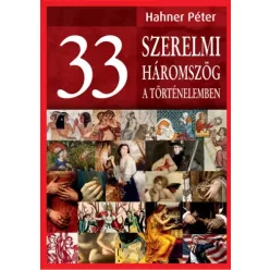   Hahner Péter - 33 szerelmi háromszög a történelemben (e-könyv)