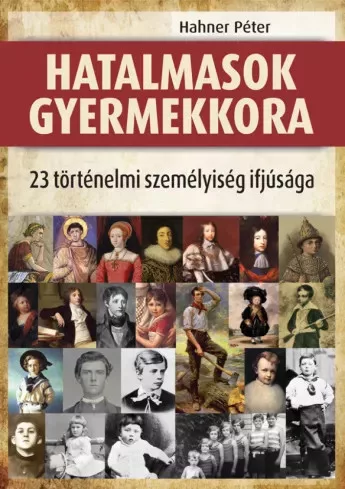 Hahner Péter - Hatalmasok gyermekkora (e-könyv)