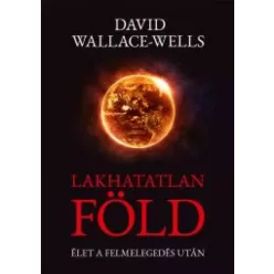 David Wallace-Wells - Lakhatatlan Föld (e-könyv)