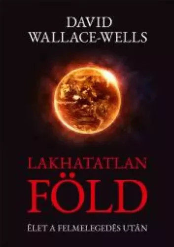 David Wallace-Wells - Lakhatatlan Föld (e-könyv)