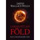 David Wallace-Wells - Lakhatatlan Föld (e-könyv)