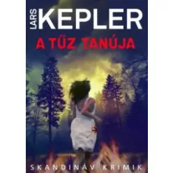 Lars Kepler - A tűz tanúja (e-könyv)