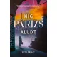 Ruth Druart - Míg Párizs aludt (e-könyv)