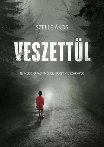 Szelle Ákos - Veszettül (e-könyv)