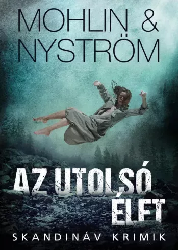 Peter Mohlin, Peter Nyström - Az utolsó élet (e-könyv)