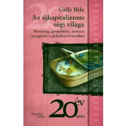 Galló Béla - Az újkapitalizmus régi világa (e-könyv)