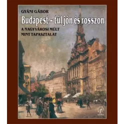   Gyáni Gábor - Budapest – túl jón és rosszon (e-könyv)