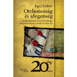 Egry Gábor - Otthonosság és idegenség (e-könyv)