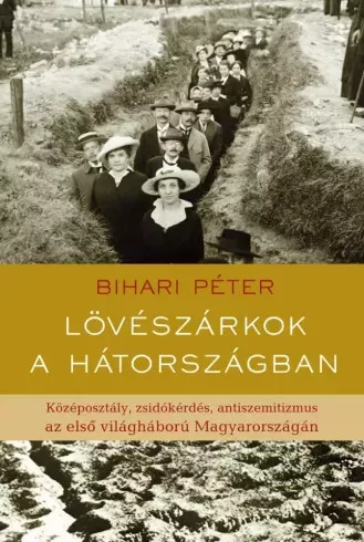 Bihari Péter - Lövészárkok a hátországban (e-könyv)