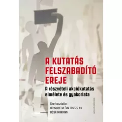   Dósa Mariann (szerk.), Udvarhelyi Éva Tessza (szerk.) - A kutatás felszabadító ereje (e-könyv)