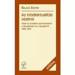 Balázs Eszter - Az intellektualitás vezérei (e-könyv)