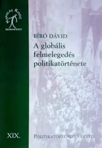 Bíró Dávid - A globális felmelegedés politikatörténete (e-könyv)