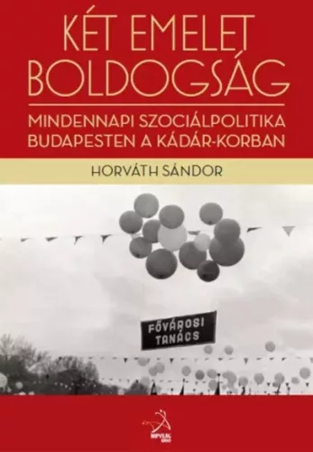 Horváth Sándor - Két emelet boldogság (e-könyv)