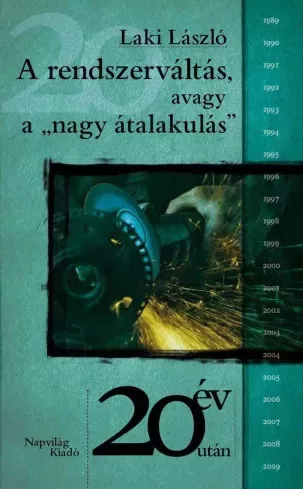 Laki László - A rendszerváltás, avagy a „nagy átalakulás” (e-könyv)