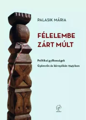Palasik Mária - Félelembe zárt múlt (e-könyv)