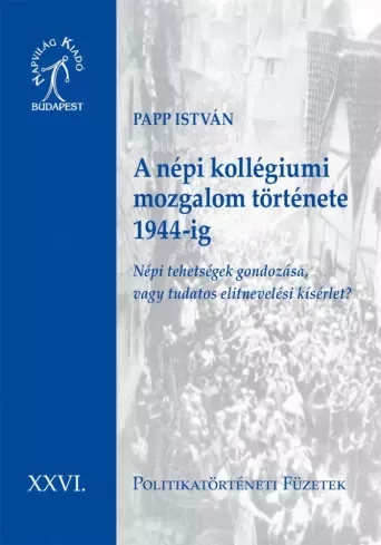 Papp István - A népi kollégiumi mozgalom története 1944-ig (e-könyv)
