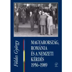   Földes György - Magyarország, Románia és a nemzeti kérdés (e-könyv)