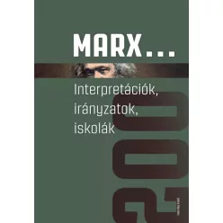   Antal Attila (szerk.), Földes György (szerk.), Kiss Viktor - Marx... Interpretációk, irányzatok, iskolák (e-könyv)