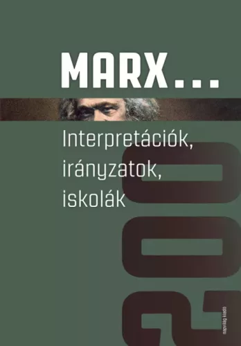 Antal Attila (szerk.), Földes György (szerk.), Kiss Viktor - Marx... Interpretációk, irányzatok, iskolák (e-könyv)