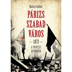 Balázs  Gábor - Párizs, szabad város (e-könyv)