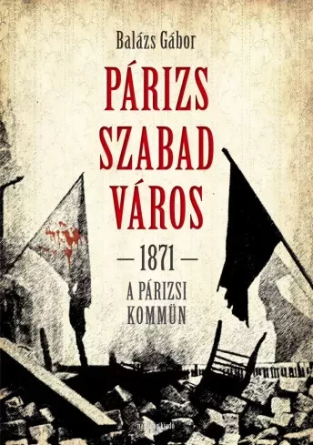 Balázs  Gábor - Párizs, szabad város (e-könyv)