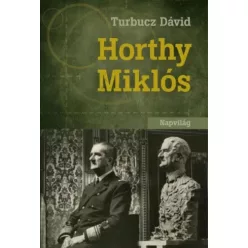 Turbucz Dávid - Horthy Miklós (e-könyv)